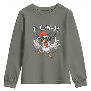 Funny F Caw F Chicken Sarcastic Joke Gift Youth Sweatshirt TS12 Military Green Print Your Wear