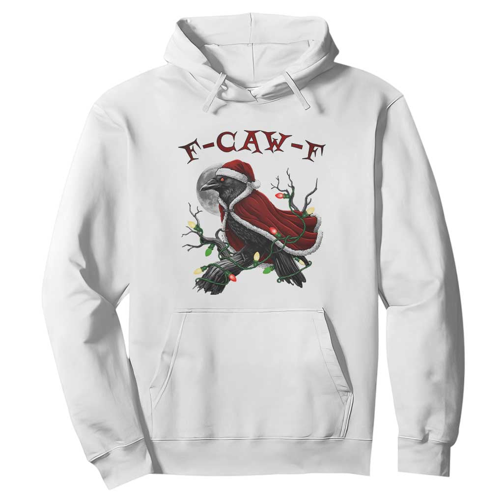 F Caw F Raven Sarcastic Joke Hoodie Holiday Gag Gift TS12 White Print Your Wear