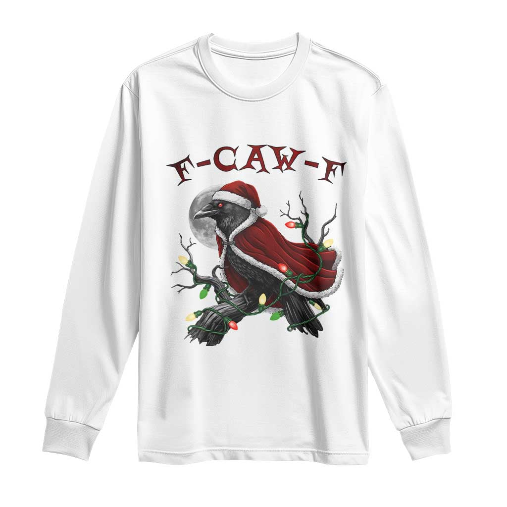 F Caw F Raven Sarcastic Joke Long Sleeve Shirt Holiday Gag Gift TS12 White Print Your Wear