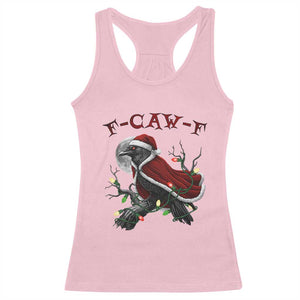 F Caw F Raven Sarcastic Joke Racerback Tank Top Holiday Gag Gift TS12 Light Pink Print Your Wear