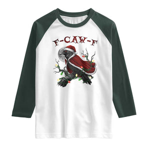 F Caw F Raven Sarcastic Joke Raglan Shirt Holiday Gag Gift TS12 White Dark Forest Green Print Your Wear