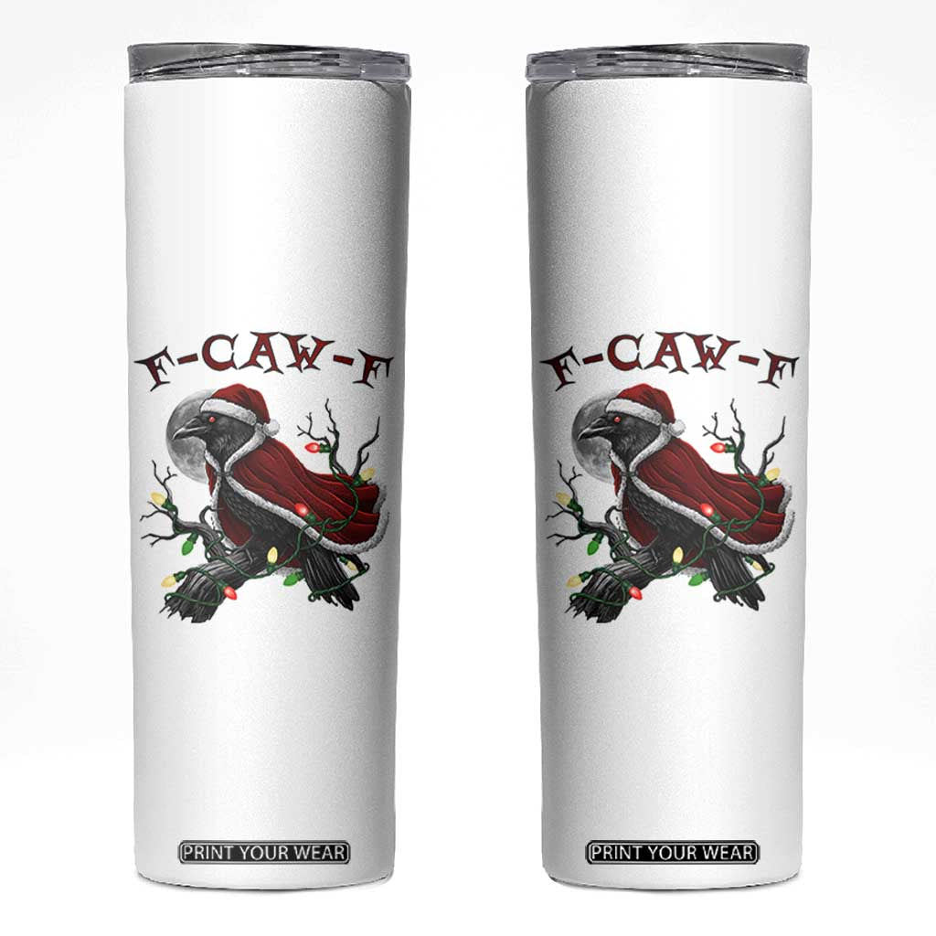 F Caw F Raven Sarcastic Joke Skinny Tumbler Holiday Gag Gift TS12 White Print Your Wear