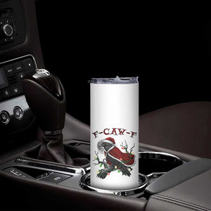 F Caw F Raven Sarcastic Joke Skinny Tumbler Holiday Gag Gift TS12 Print Your Wear