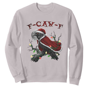 F Caw F Raven Sarcastic Joke Sweatshirt Holiday Gag Gift TS12 Ice Gray Print Your Wear