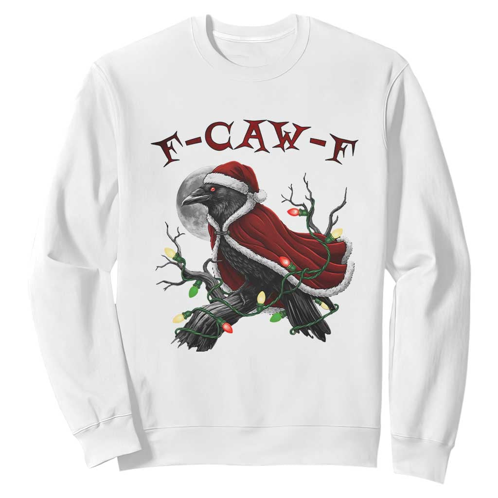 F Caw F Raven Sarcastic Joke Sweatshirt Holiday Gag Gift TS12 White Print Your Wear