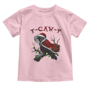 F Caw F Raven Sarcastic Joke Toddler T Shirt Holiday Gag Gift TS12 Light Pink Print Your Wear