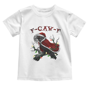F Caw F Raven Sarcastic Joke Toddler T Shirt Holiday Gag Gift TS12 White Print Your Wear