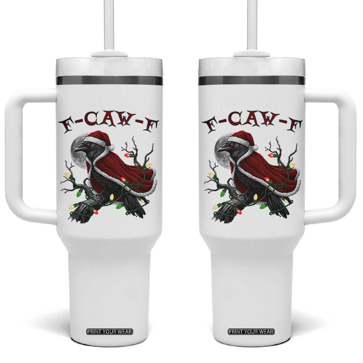 F Caw F Raven Sarcastic Joke Tumbler With Handle Holiday Gag Gift TS12 One Size: 40 oz White Print Your Wear