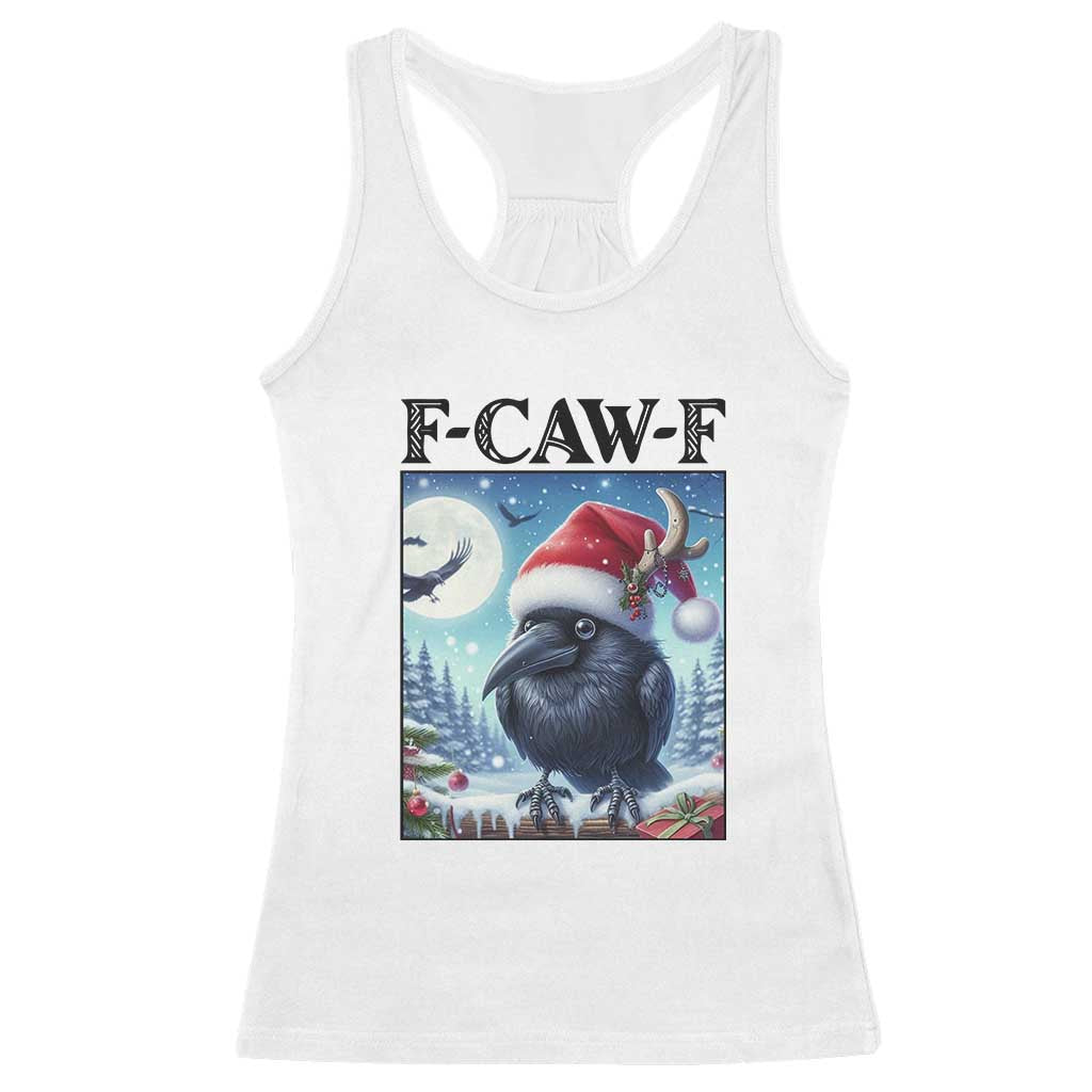 F Caw F Christmas Raven Racerback Tank Top Funny Bird Lover Gift TS12 White Print Your Wear