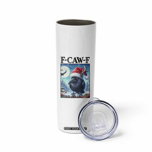 F Caw F Christmas Raven Skinny Tumbler Funny Bird Lover Gift - Print Your Wear