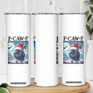 F Caw F Christmas Raven Skinny Tumbler Funny Bird Lover Gift - Print Your Wear
