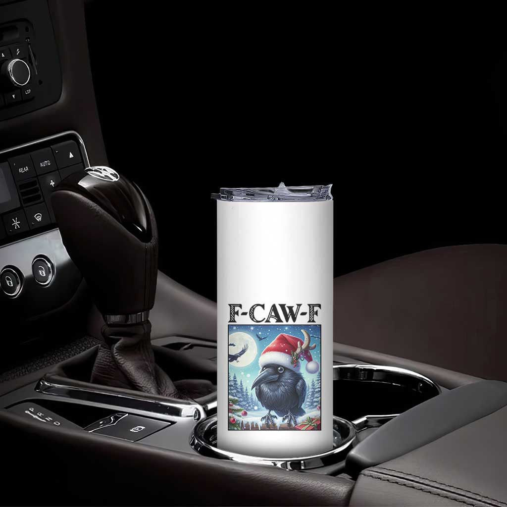 F Caw F Christmas Raven Skinny Tumbler Funny Bird Lover Gift - Print Your Wear