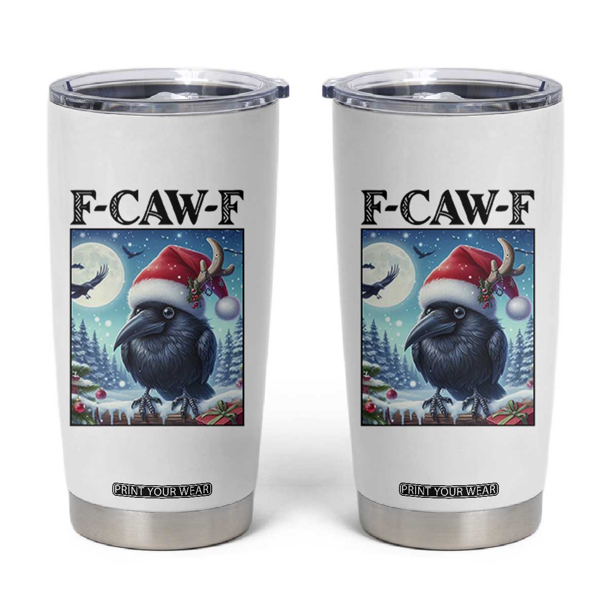F Caw F Christmas Raven Tumbler Cup Funny Bird Lover Gift TS12 White Print Your Wear