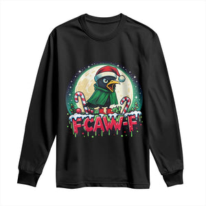 Funny F Caw F Raven Joke Long Sleeve Shirt Holiday Gift TS12 Black Print Your Wear