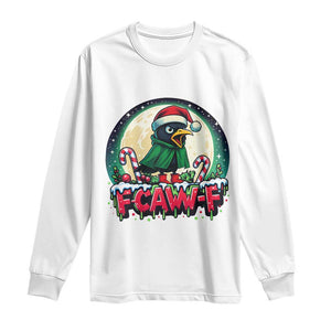 Funny F Caw F Raven Joke Long Sleeve Shirt Holiday Gift TS12 White Print Your Wear