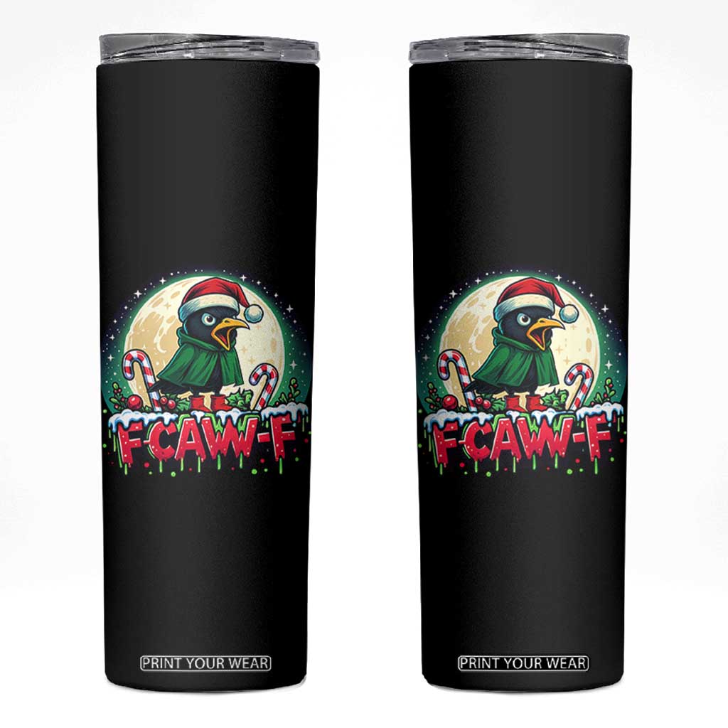 Funny F Caw F Raven Joke Skinny Tumbler Holiday Gift - Print Your Wear