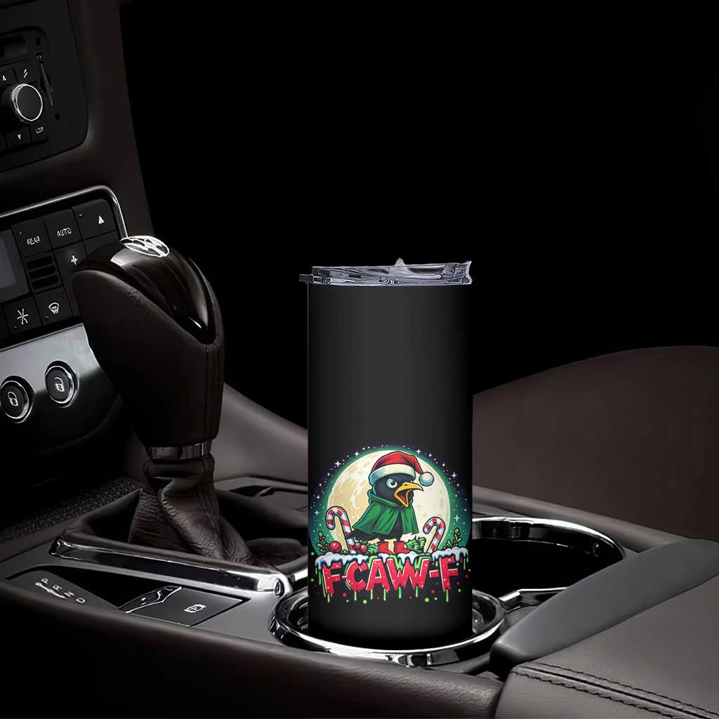 Funny F Caw F Raven Joke Skinny Tumbler Holiday Gift - Print Your Wear