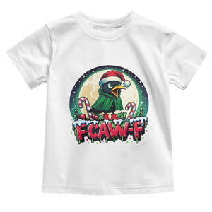 Funny F Caw F Raven Joke Toddler T Shirt Holiday Gift TS12 White Print Your Wear
