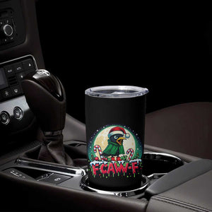 Funny F Caw F Raven Joke Tumbler Cup Holiday Gift - Print Your Wear