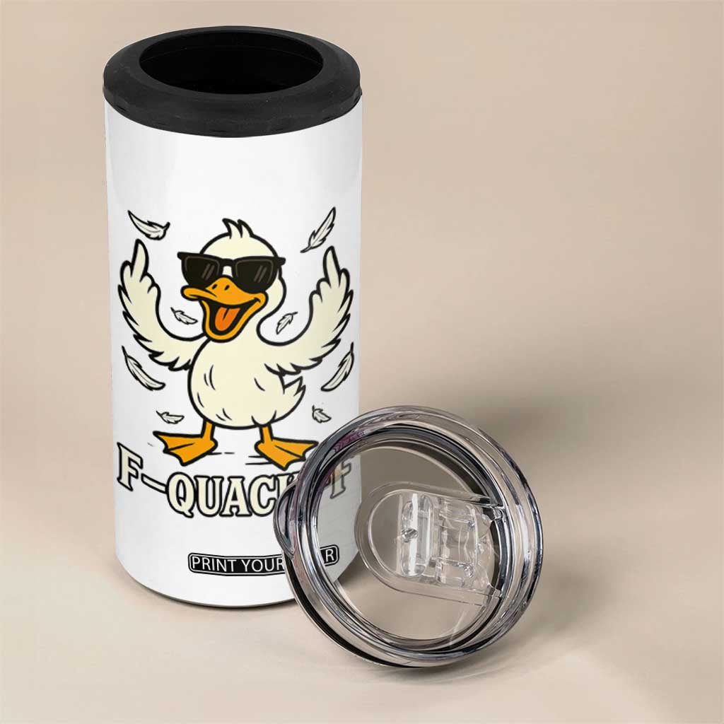 Funny F Quack F Silly Duck Sarcastic Joke Gift 4 in 1 Can Cooler Tumbler TS12 Print Your Wear