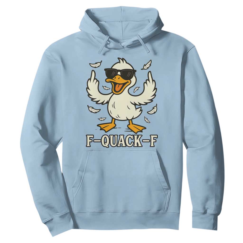 Funny F Quack F Silly Duck Sarcastic Joke Gift Hoodie TS12 Light Blue Print Your Wear
