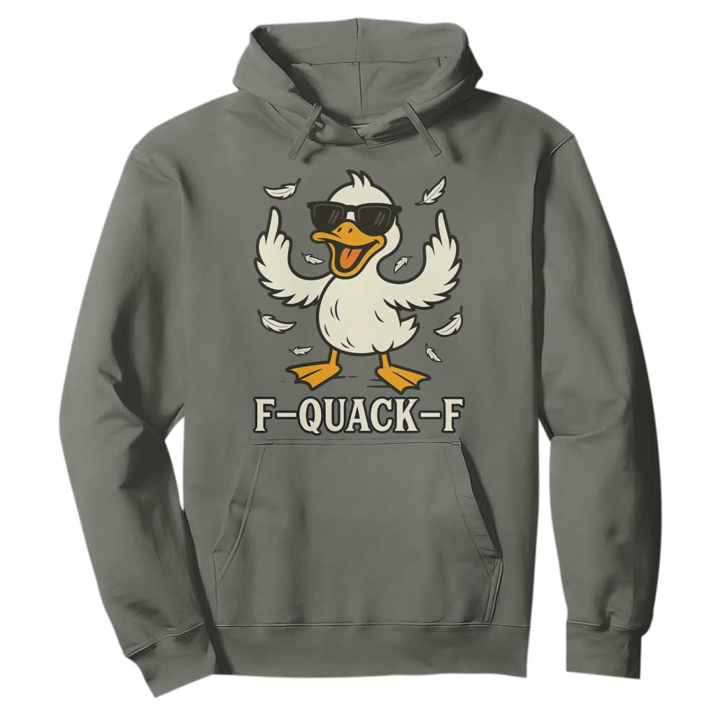 Funny F Quack F Silly Duck Sarcastic Joke Gift Hoodie TS12 Military Green Print Your Wear