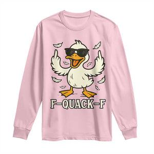 Funny F Quack F Silly Duck Sarcastic Joke Gift Long Sleeve Shirt TS12 Light Pink Print Your Wear