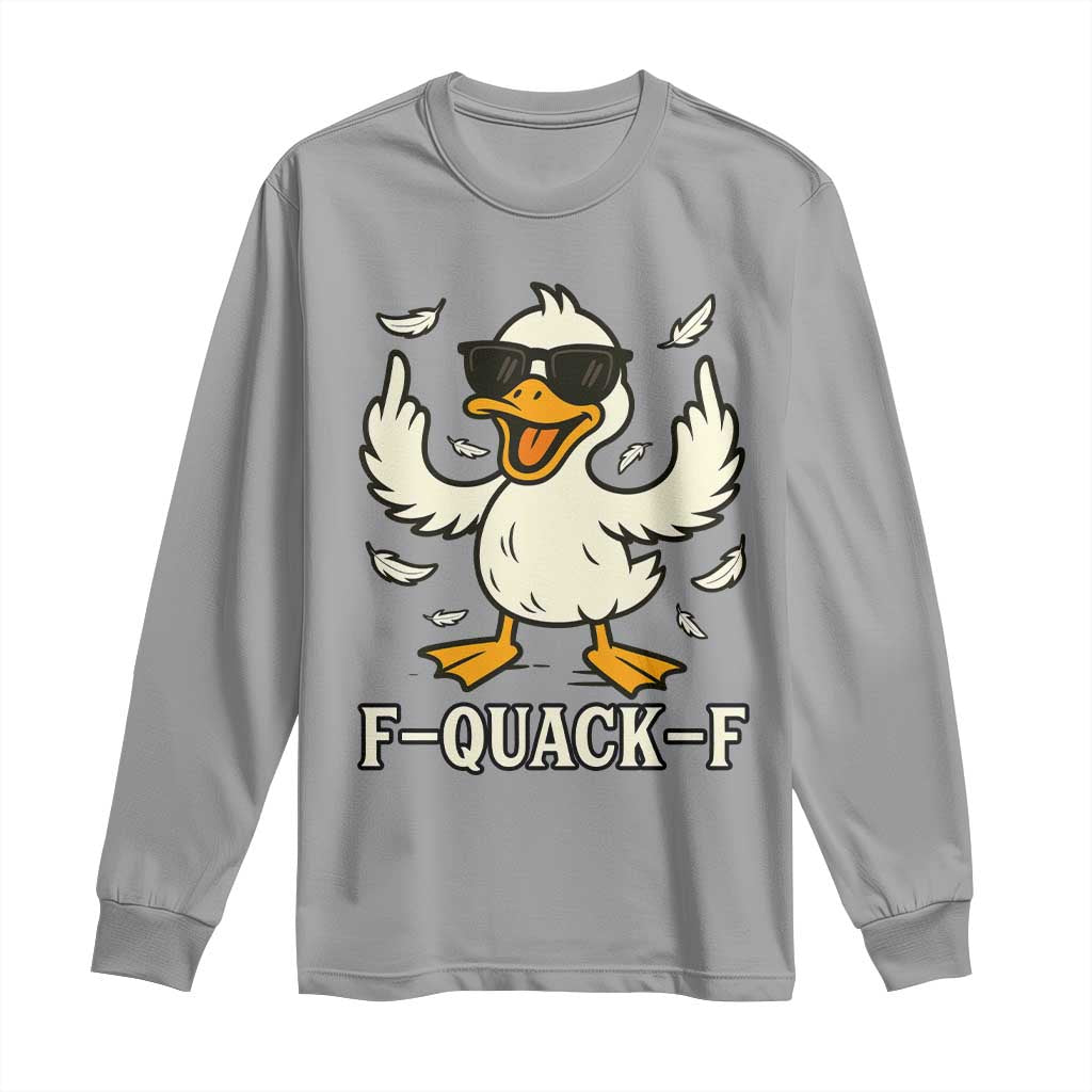 Funny F Quack F Silly Duck Sarcastic Joke Gift Long Sleeve Shirt TS12 Sport Gray Print Your Wear