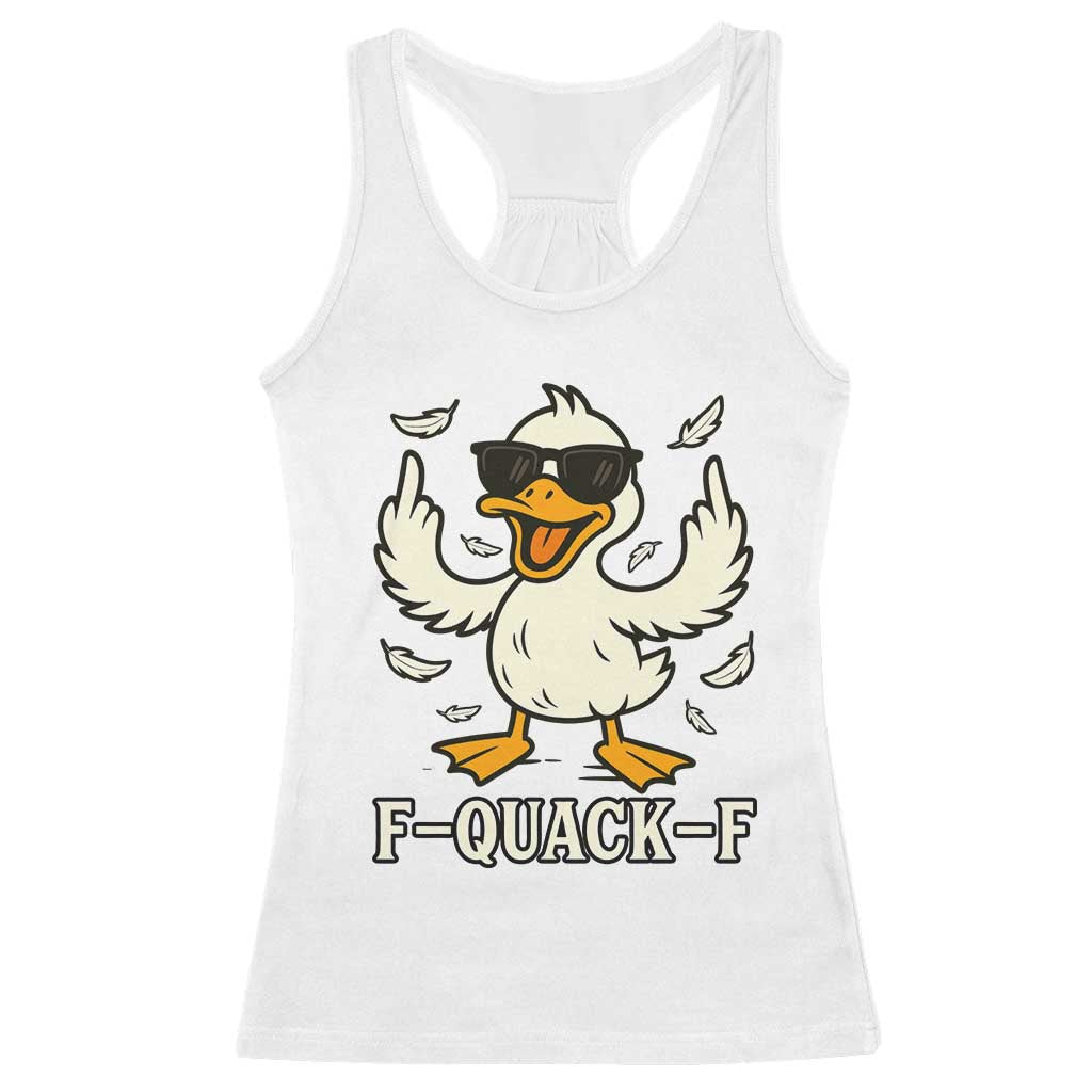Funny F Quack F Silly Duck Sarcastic Joke Gift Racerback Tank Top TS12 White Print Your Wear