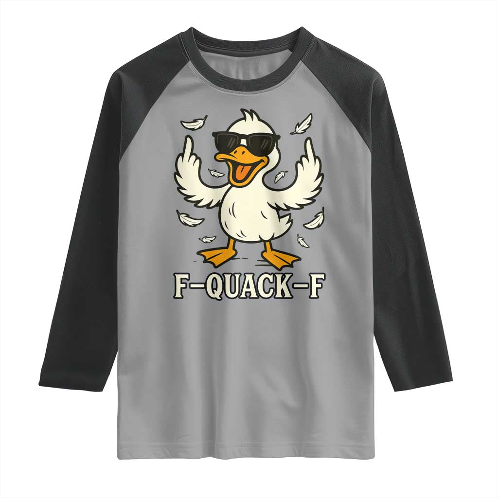 Funny F Quack F Silly Duck Sarcastic Joke Gift Raglan Shirt TS12 Sport Gray Black Print Your Wear