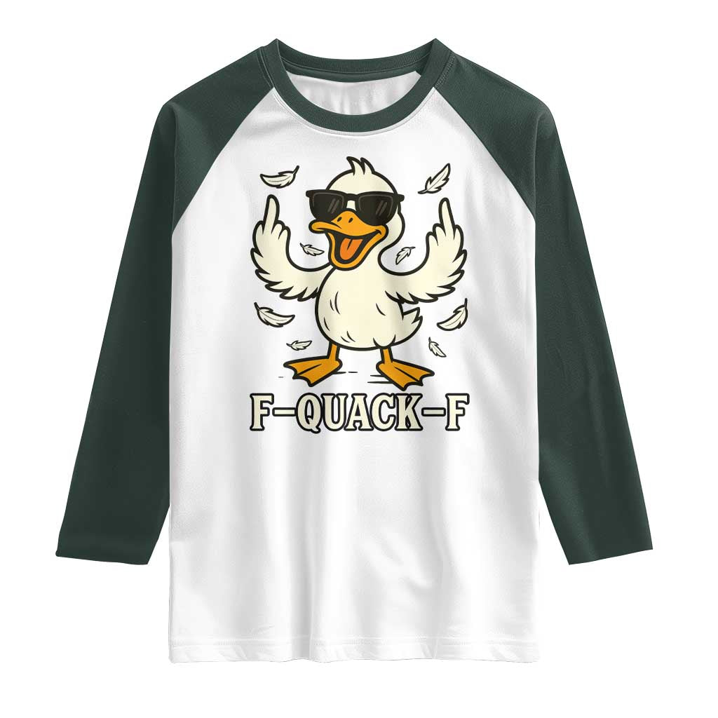 Funny F Quack F Silly Duck Sarcastic Joke Gift Raglan Shirt TS12 White Dark Forest Green Print Your Wear
