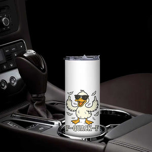 Funny F Quack F Silly Duck Sarcastic Joke Gift Skinny Tumbler TS12 Print Your Wear