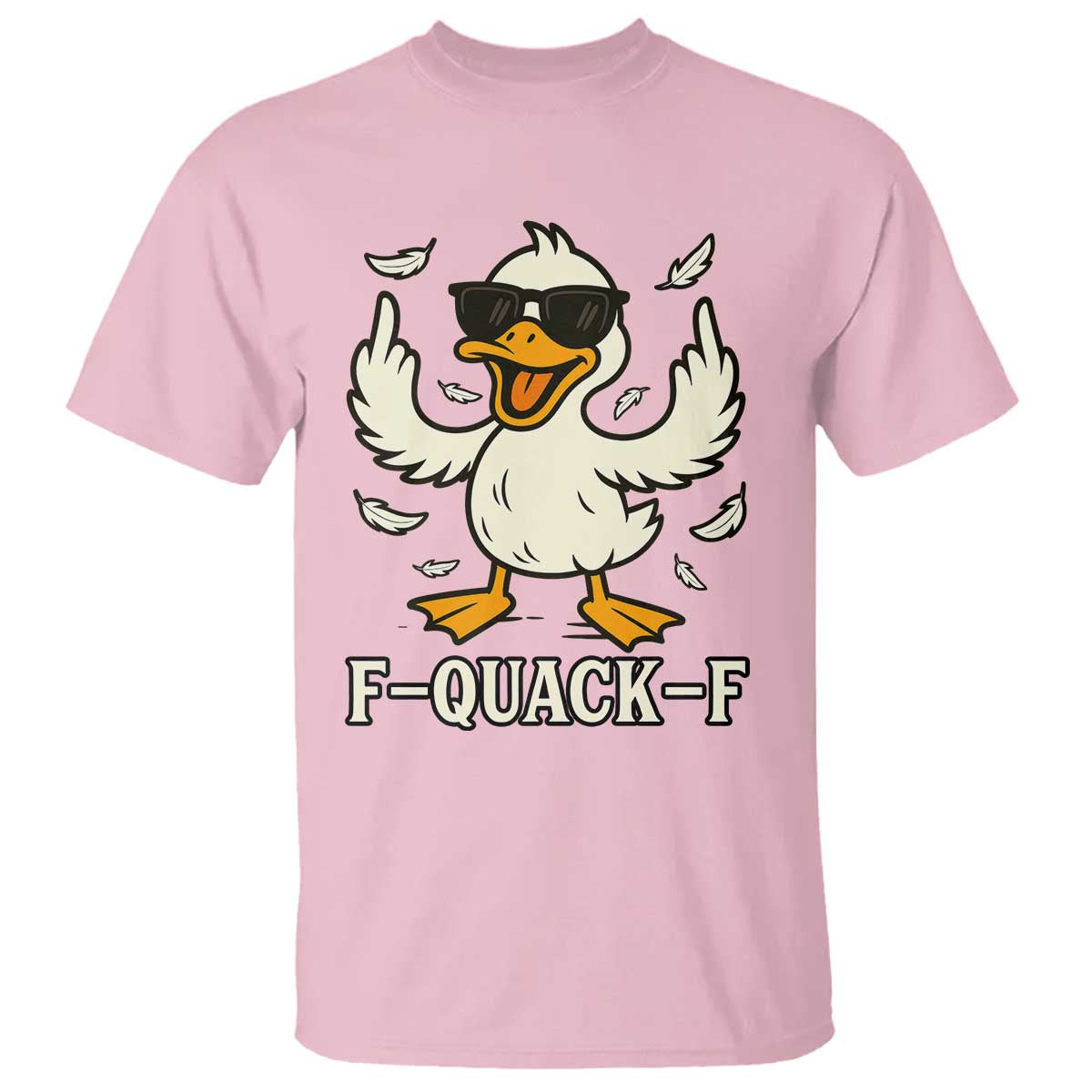 Funny F Quack F Silly Duck Sarcastic Joke Gift T Shirt TS12 Light Pink Print Your Wear