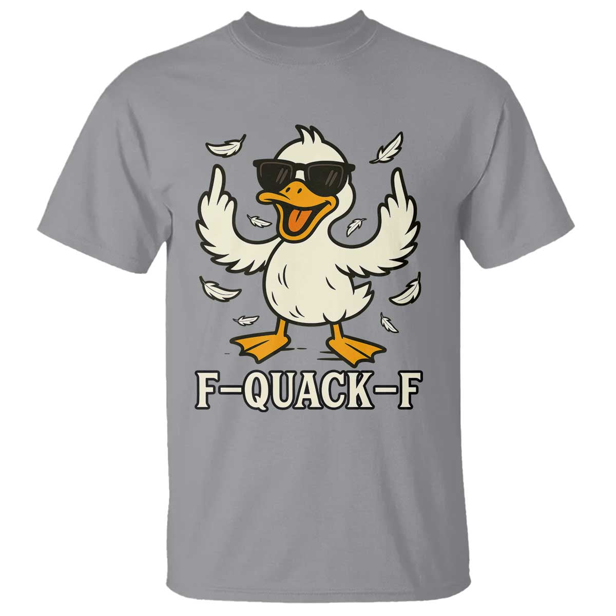 Funny F Quack F Silly Duck Sarcastic Joke Gift T Shirt TS12 Sport Gray Print Your Wear