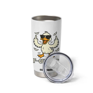 Funny F Quack F Silly Duck Sarcastic Joke Gift Tumbler Cup TS12 Print Your Wear