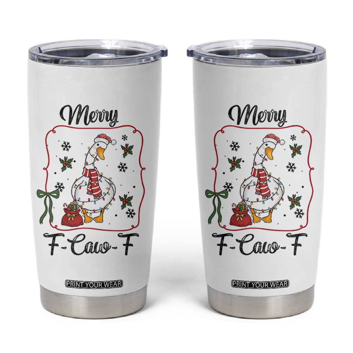 Merry F Caw F Duck Sarcastic Joke Gift Tumbler Cup Funny Christmas Gift TS12 White Print Your Wear