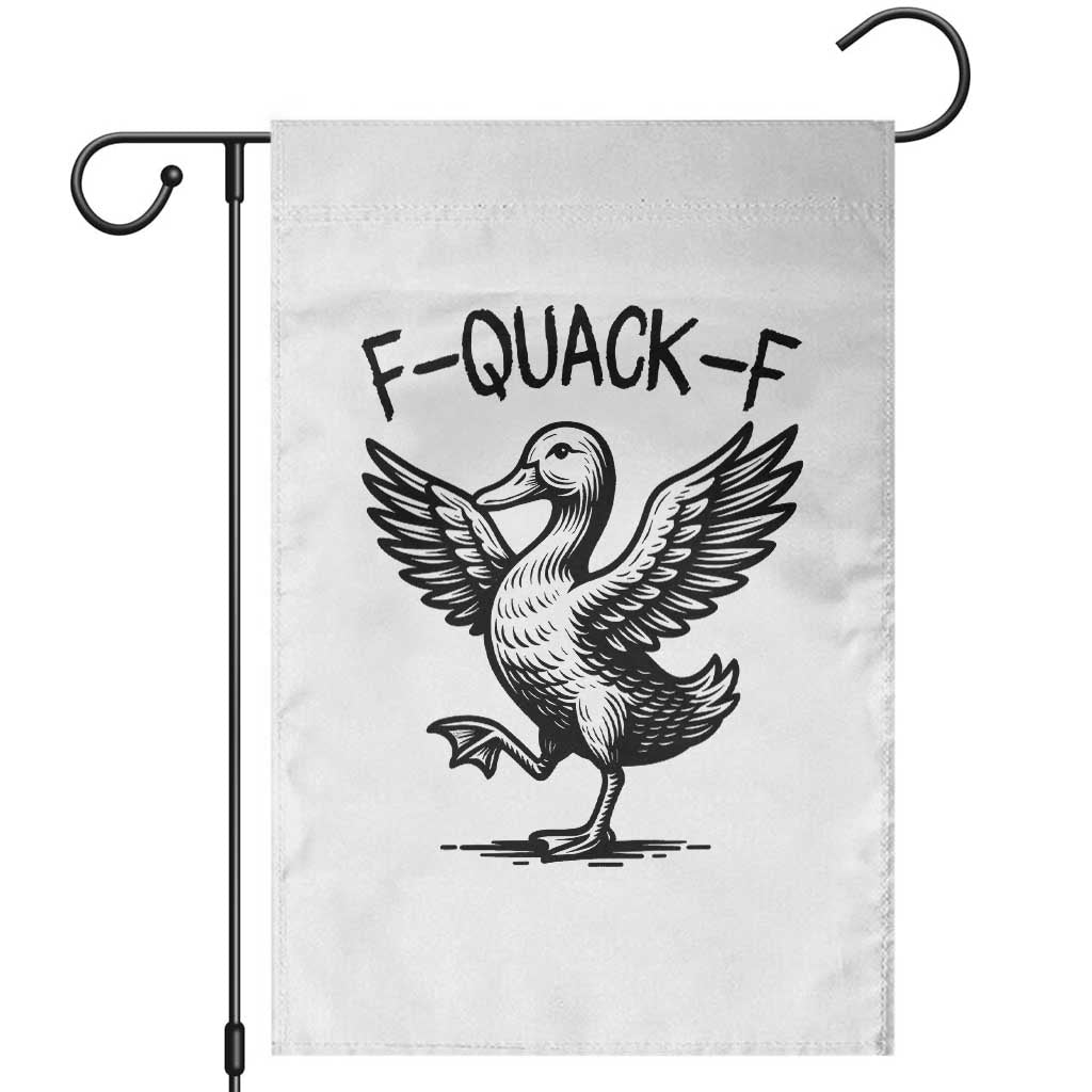 Funny F Quack F Duck Lover Sarcastic Joke Gift Garden Flag TS12 White Print Your Wear