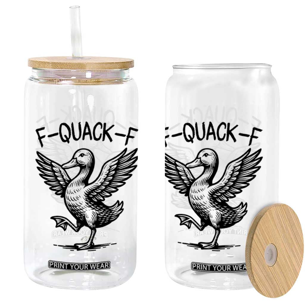 Funny F Quack F Duck Lover Sarcastic Joke Gift Glass Can TS12 Print Your Wear
