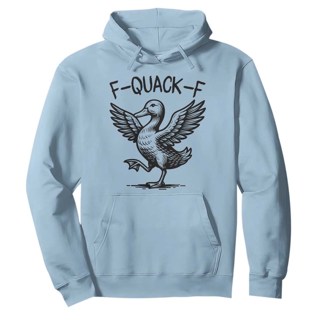 Funny F Quack F Duck Lover Sarcastic Joke Gift Hoodie TS12 Light Blue Print Your Wear