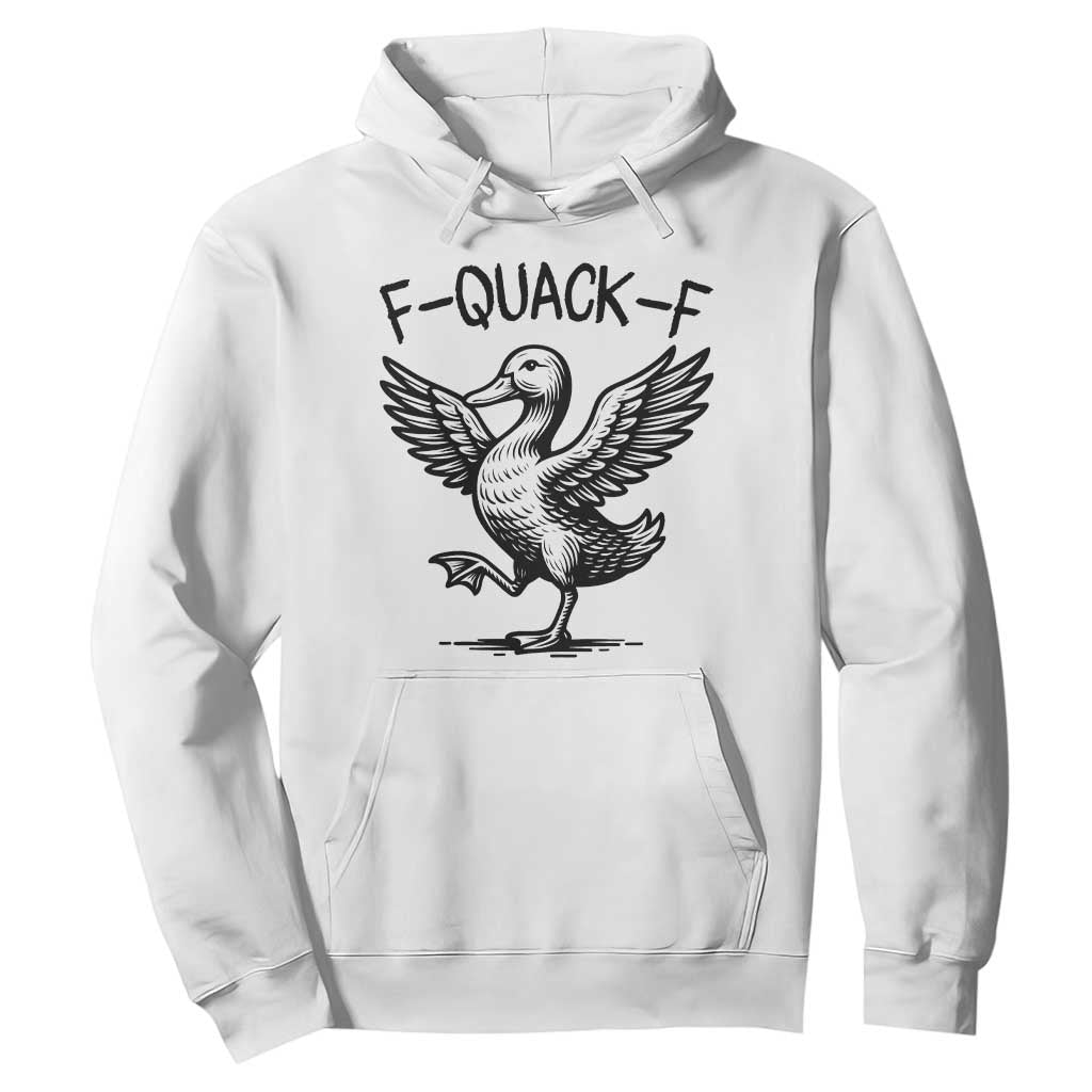 Funny F Quack F Duck Lover Sarcastic Joke Gift Hoodie TS12 White Print Your Wear