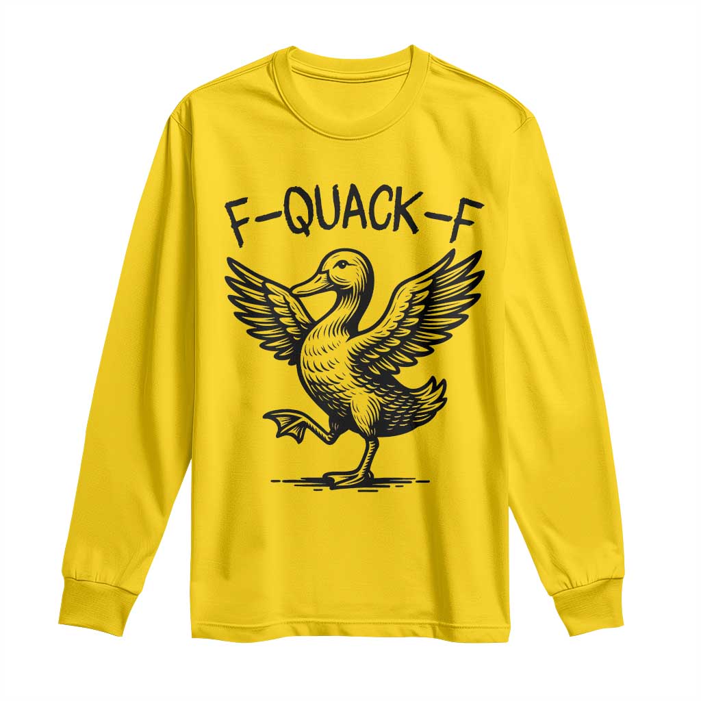 Funny F Quack F Duck Lover Sarcastic Joke Gift Long Sleeve Shirt TS12 Daisy Print Your Wear