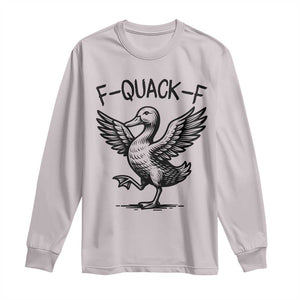 Funny F Quack F Duck Lover Sarcastic Joke Gift Long Sleeve Shirt TS12 Ice Gray Print Your Wear