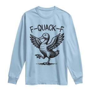 Funny F Quack F Duck Lover Sarcastic Joke Gift Long Sleeve Shirt TS12 Light Blue Print Your Wear