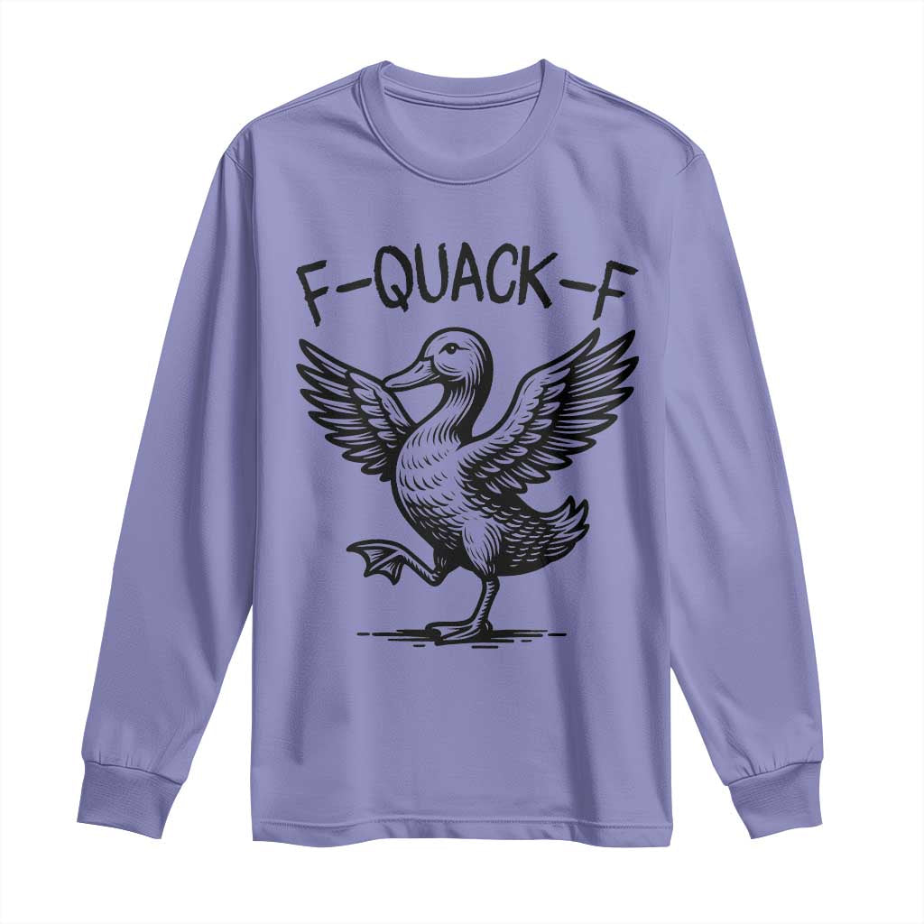 Funny F Quack F Duck Lover Sarcastic Joke Gift Long Sleeve Shirt TS12 Violet Print Your Wear
