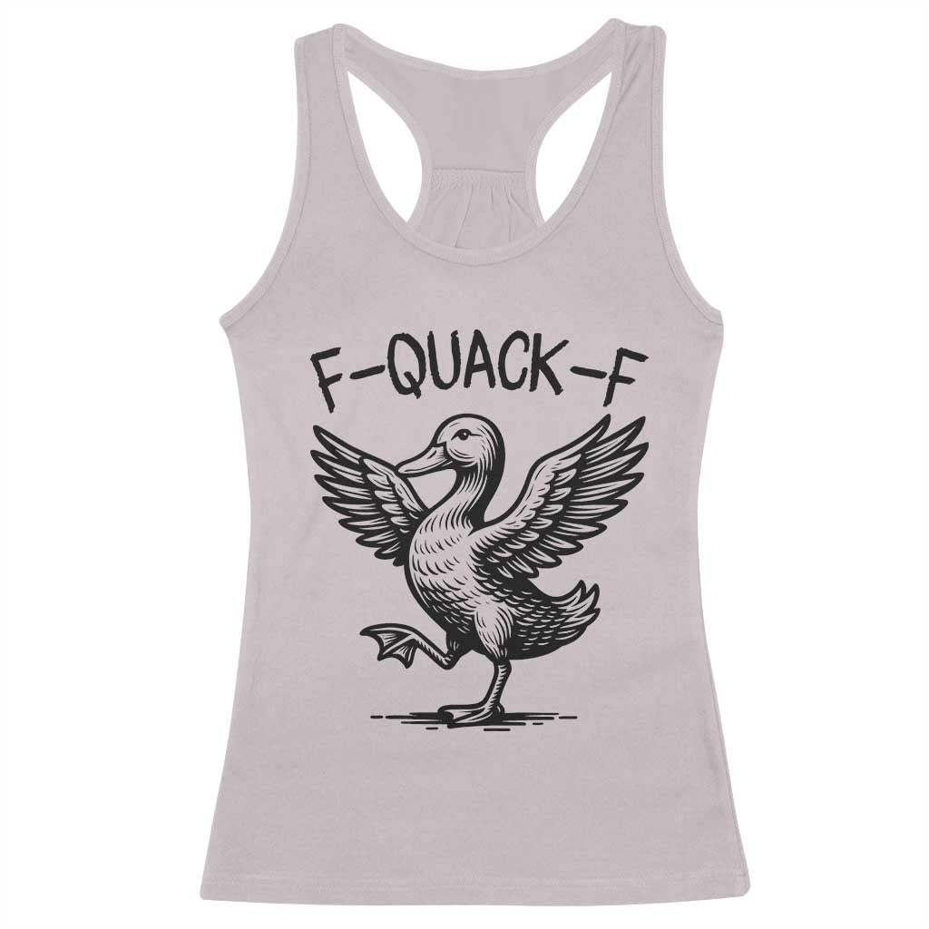 Funny F Quack F Duck Lover Sarcastic Joke Gift Racerback Tank Top TS12 Ice Gray Print Your Wear