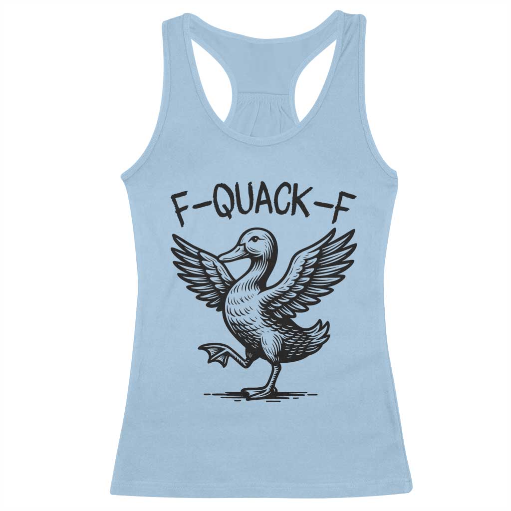 Funny F Quack F Duck Lover Sarcastic Joke Gift Racerback Tank Top TS12 Light Blue Print Your Wear
