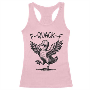 Funny F Quack F Duck Lover Sarcastic Joke Gift Racerback Tank Top TS12 Light Pink Print Your Wear