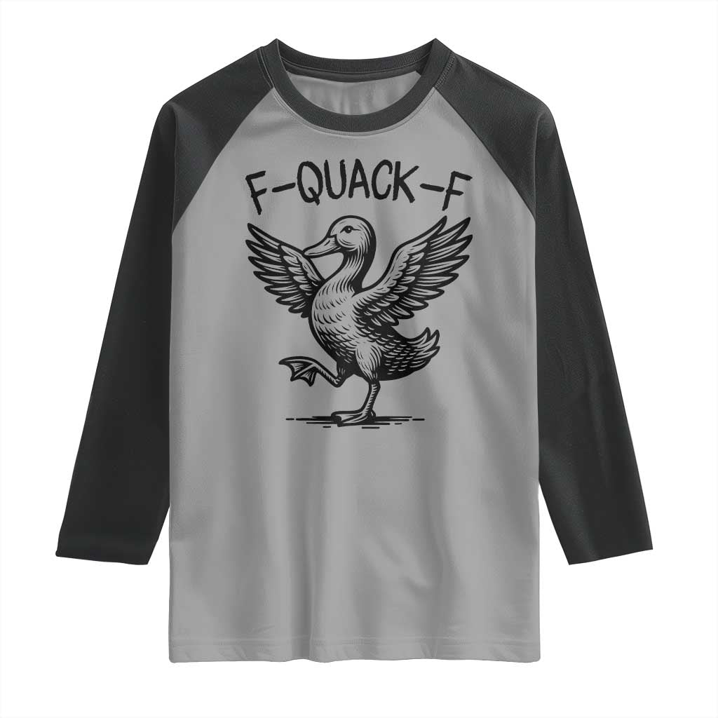 Funny F Quack F Duck Lover Sarcastic Joke Gift Raglan Shirt TS12 Sport Gray Black Print Your Wear