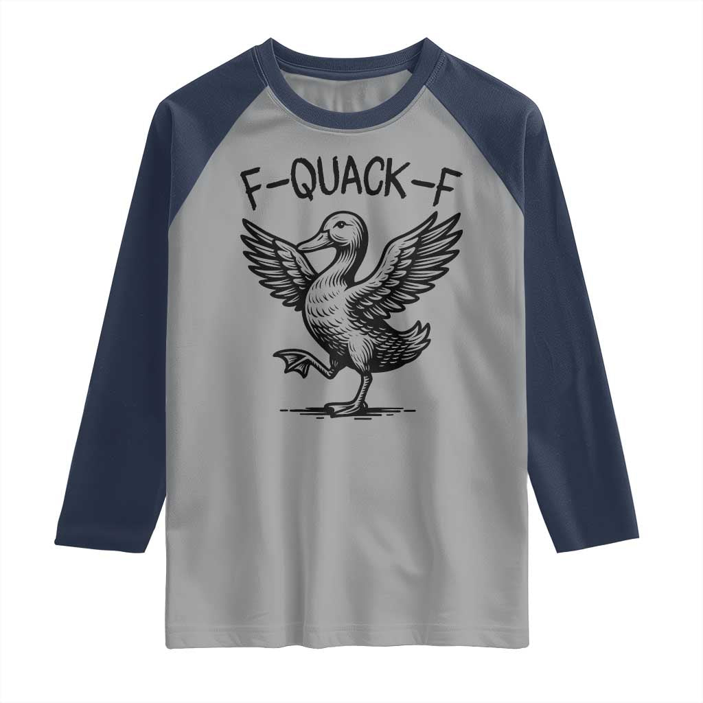 Funny F Quack F Duck Lover Sarcastic Joke Gift Raglan Shirt TS12 Sport Gray Navy Print Your Wear