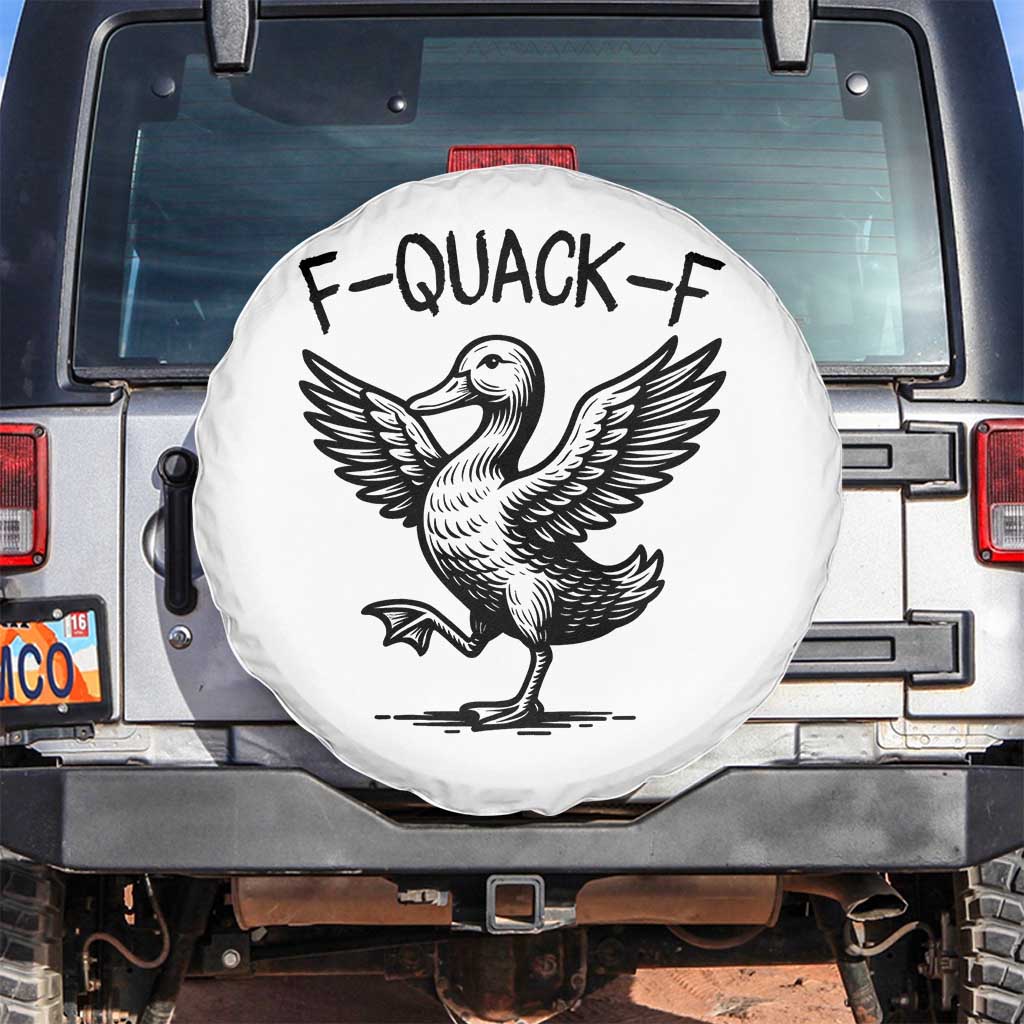Funny F Quack F Duck Lover Sarcastic Joke Gift Spare Tire Cover TS12 No hole White Print Your Wear